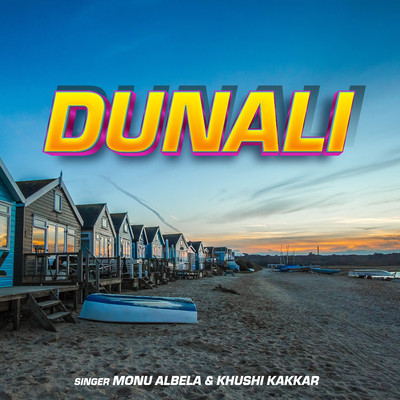 シングル/Dunali/Monu Albela & Khushi Kakkar