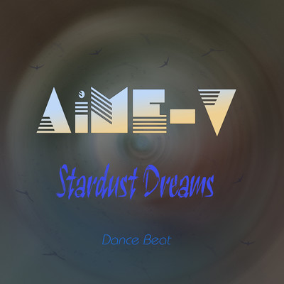 シングル/Stardust Dreams (Dance Beat)/AiME-V