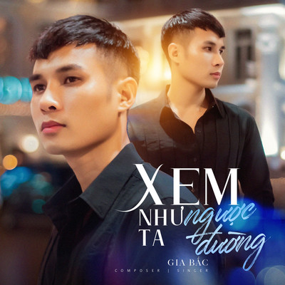 アルバム/Xem Nhu Ta Nguoc Duong/Gia Bac