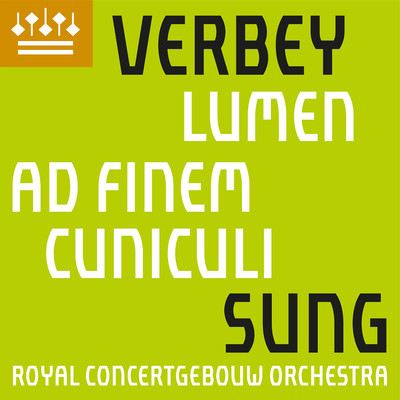 Verbey: Lumen Ad Finem Cuniculi/Royal Concertgebouw Orchestra & Shiyeon Sung