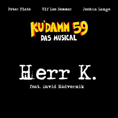 Herr K (feat. David Nadvornik)/Peter Plate & Ulf Leo Sommer & Joshua Lange