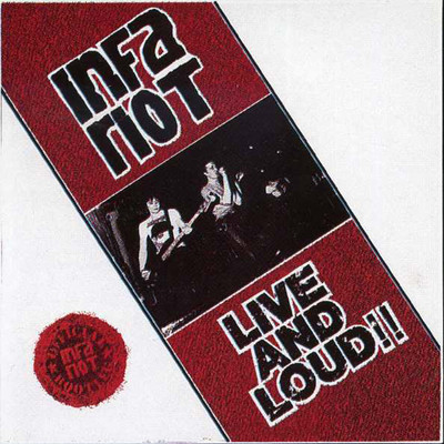 Live And Loud/Infa Riot