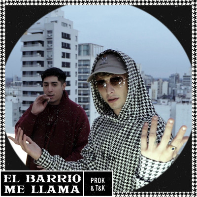 El Barrio Me Llama/Ayax y Prok & T&K