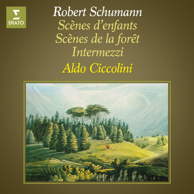 Schumann: Scenes d'enfants, Op. 15, Scenes de la foret, Op. 82 & Intermezzi, Op. 4/Aldo Ciccolini