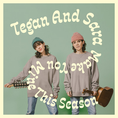 Make You Mine This Season (Happiest Season) [Acoustic Version]/Tegan and Sara
