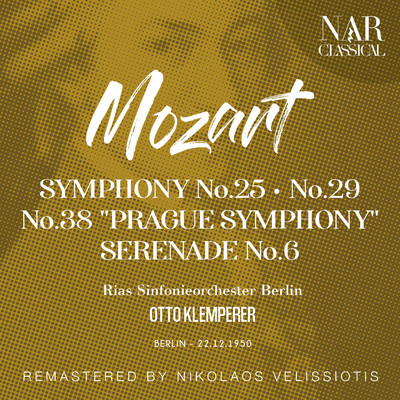 MOZART: SYMPHONY No. 25; No. 29; No. 38 ”PRAGUE SYMPHONY”; ”SERENADE No. 6”/Otto Klemperer