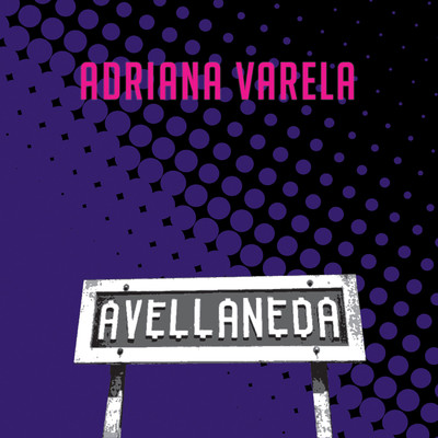 アルバム/Avellaneda (feat. Paula Pomeraniek)/Adriana Varela