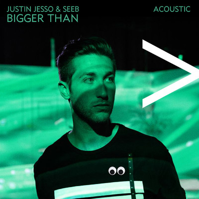 シングル/Bigger Than (Acoustic)/Justin Jesso／Seeb