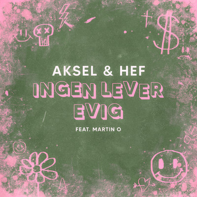Ingen Lever For Evig feat.Martin O/Aksel & Hef