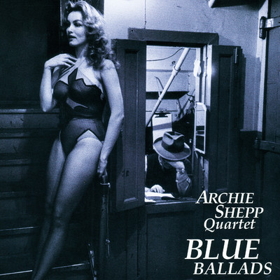 Blues And Sentimental/Archie Shepp Quartet