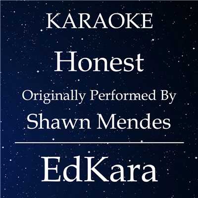 シングル/Honest (Originally Performed by Shawn Mendes) [Karaoke No Guide Melody Version]/EdKara