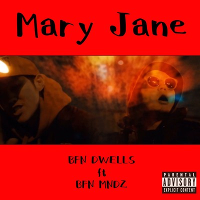 シングル/Mary Jane (feat. BFN MNDZ)/BFN DWELLS