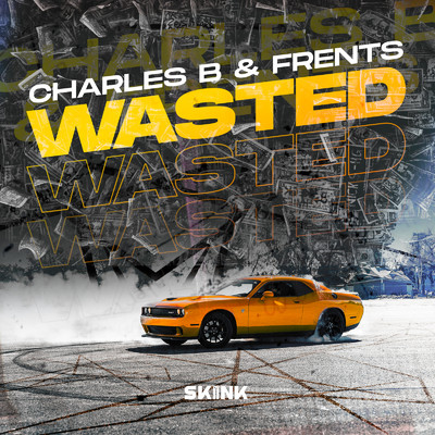 Wasted/Charles B & Frents