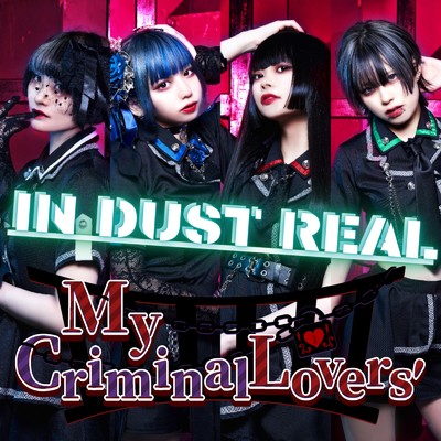 IN DUST REAL/My Criminal Lovers'