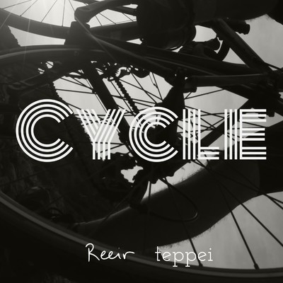 CYCLE/teppei & Reeir