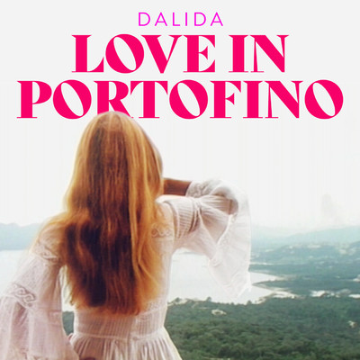 Love in Portofino (Edit 2022)/ダリダ