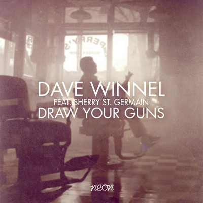 シングル/Draw Your Guns (featuring Sherry St Germain／Team Wing Remix)/Dave Winnel