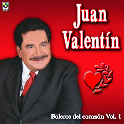 アルバム/Boleros Del Corazon, Vol. 1/Juan Valentin