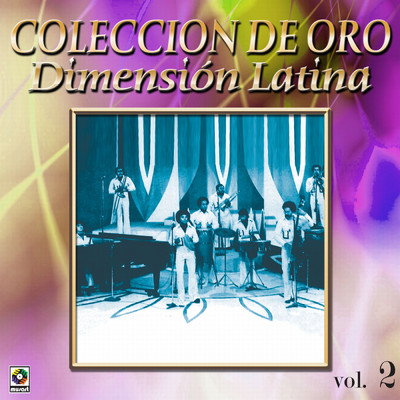 Coleccion De Oro: A Bailar La Salsa Con Dimension Latina, Vol. 2/Dimension Latina