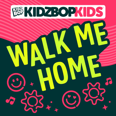 シングル/Walk Me Home/KIDZ BOP Kids