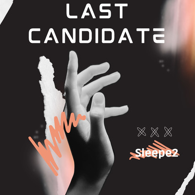 Last Candidate (Instrumental)/Sleepe2