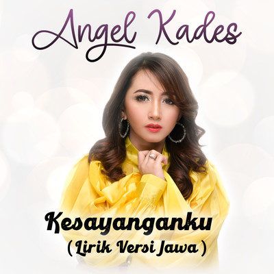 シングル/Kesayanganku (Lirik Versi Jawa)/Angel Kades