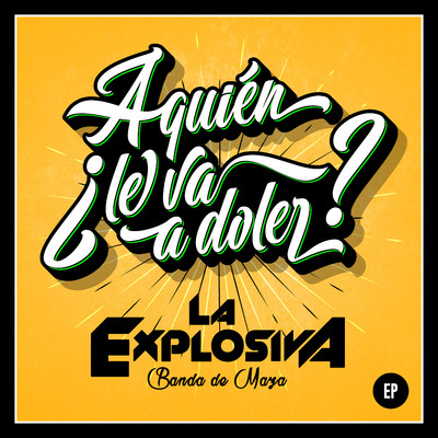 ？A Quien Le Va A Doler？ (EP)/La Explosiva Banda De Maza