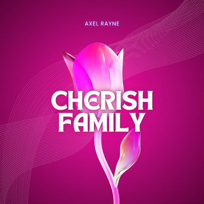 アルバム/Cherish family/Axel Rayne