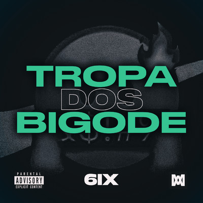 シングル/Tropa dos Bigode/6IX