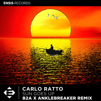 Sun Goes Up (B2A x Anklebreaker Remix)/Carlo Ratto
