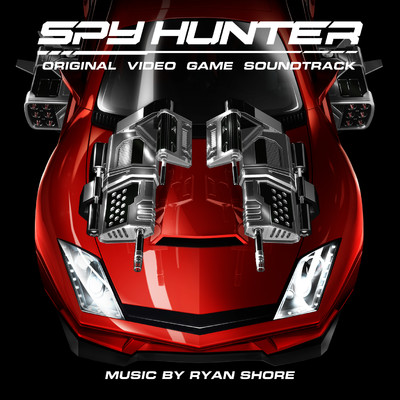 Spy Hunter (Original Video Game Soundtrack)/Ryan Shore
