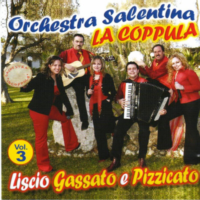 Liscio gassato e pizzicato Vol.3/Orchestra Salentina La Coppula