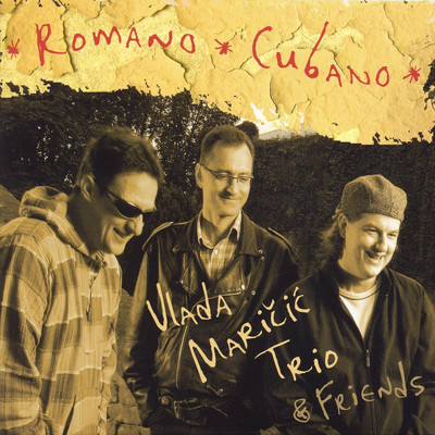 Romano Cubano/Vlada Maricic Trio & Friends