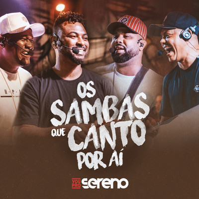 アルバム/Os Sambas que Canto por Ai (Ao Vivo)/Vou pro Sereno