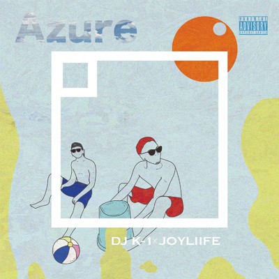 Azure/DJ K-1 & JOYLIIFE