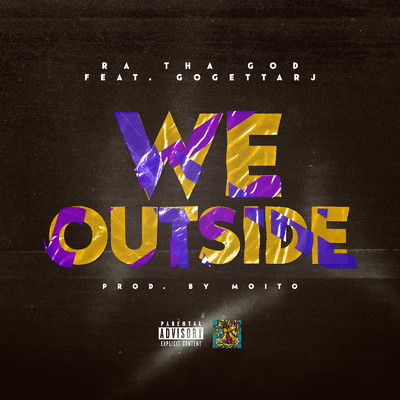 シングル/We Outside (feat. GogettaRJ)/Ra Tha God