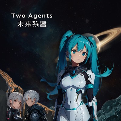 シングル/Future Echoes (feat. 初音ミク) [日本語 ver.] [未来残響 日本語歌詞版]/Two Agents