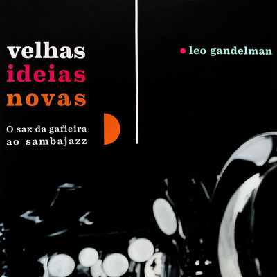 アルバム/Velhas Ideias Novas/レオ・ガンデルマン