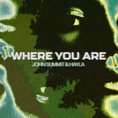 Where You Are/John Summit／Hayla
