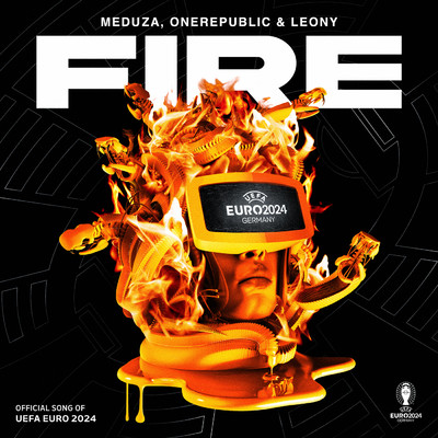 Fire (Official UEFA EURO 2024 Song)/MEDUZA／ワンリパブリック／Leony