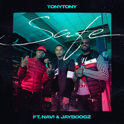 Safe (Explicit) (featuring NAVI, Jayboogz)/TonyTony