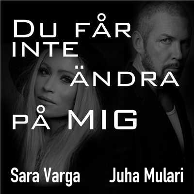 Du far inte andra pa mig/Sara Varga／Juha Mulari