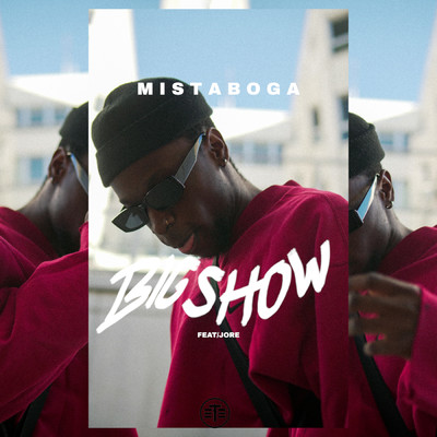 Big Show (featuring Jore)/MISTA BOGA