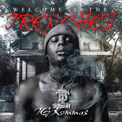 Welcome 2 The Trenches/TG Kommas