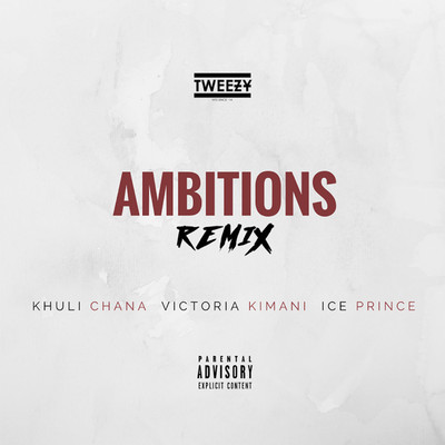 Ambitions (feat. Victori Kimani, Ice Prince and Khuli Chana) [Remix]/Tweezy
