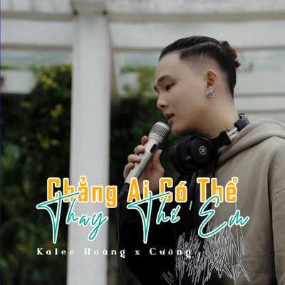 Chang Ai Co The Thay The Em (Beat)/KaLee Hoang & Cuong