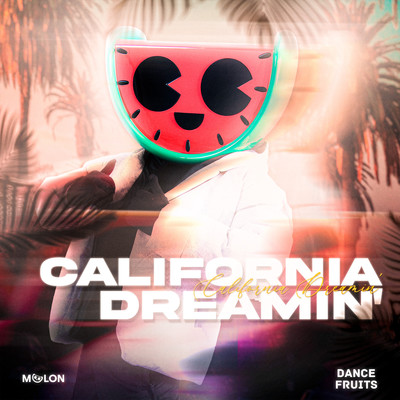 アルバム/California Dreamin'/MELON & Dance Fruits Music