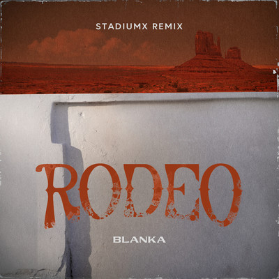 Rodeo (Stadiumx Remix) [Radio Edit]/Blanka