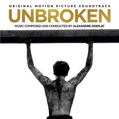 アルバム/Unbroken (Original Motion Picture Soundtrack)/Alexandre Desplat