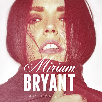 アルバム/I Am Dragon/Miriam Bryant